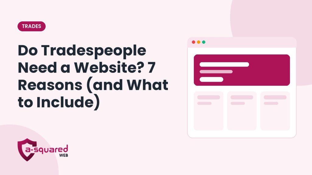 Do Tradespeople Need a Website? 7 Reasons (and What to Include)